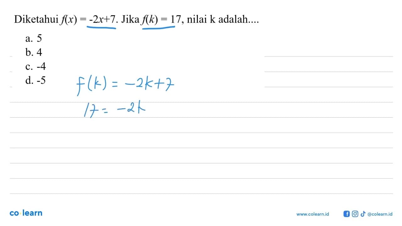 Diketahui f(x) = -2x + 7. Jika f(k) = 17, nilai k