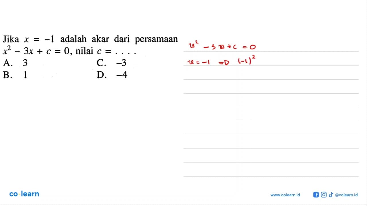 Jika x = -1 adalah akar dari persamaan x^2 - 3x + c = 0,