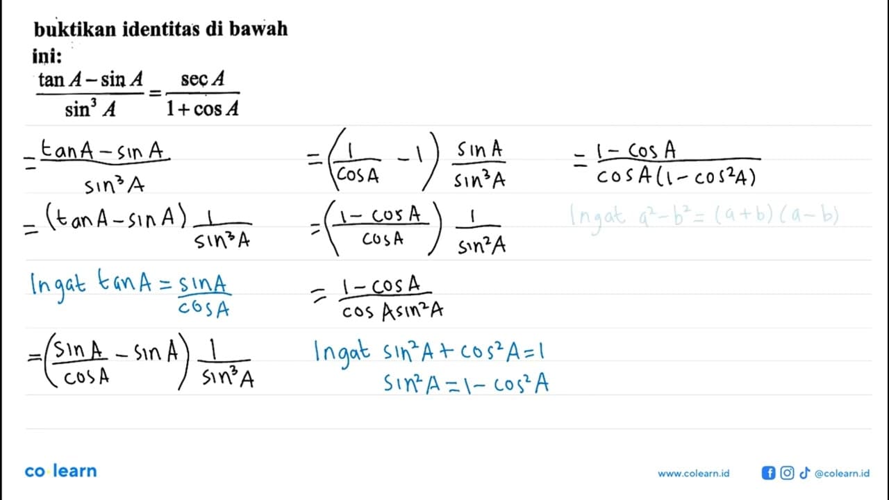 buktikan identitas di bawah ini:(tan A-sin A)/sin^3 A=sec