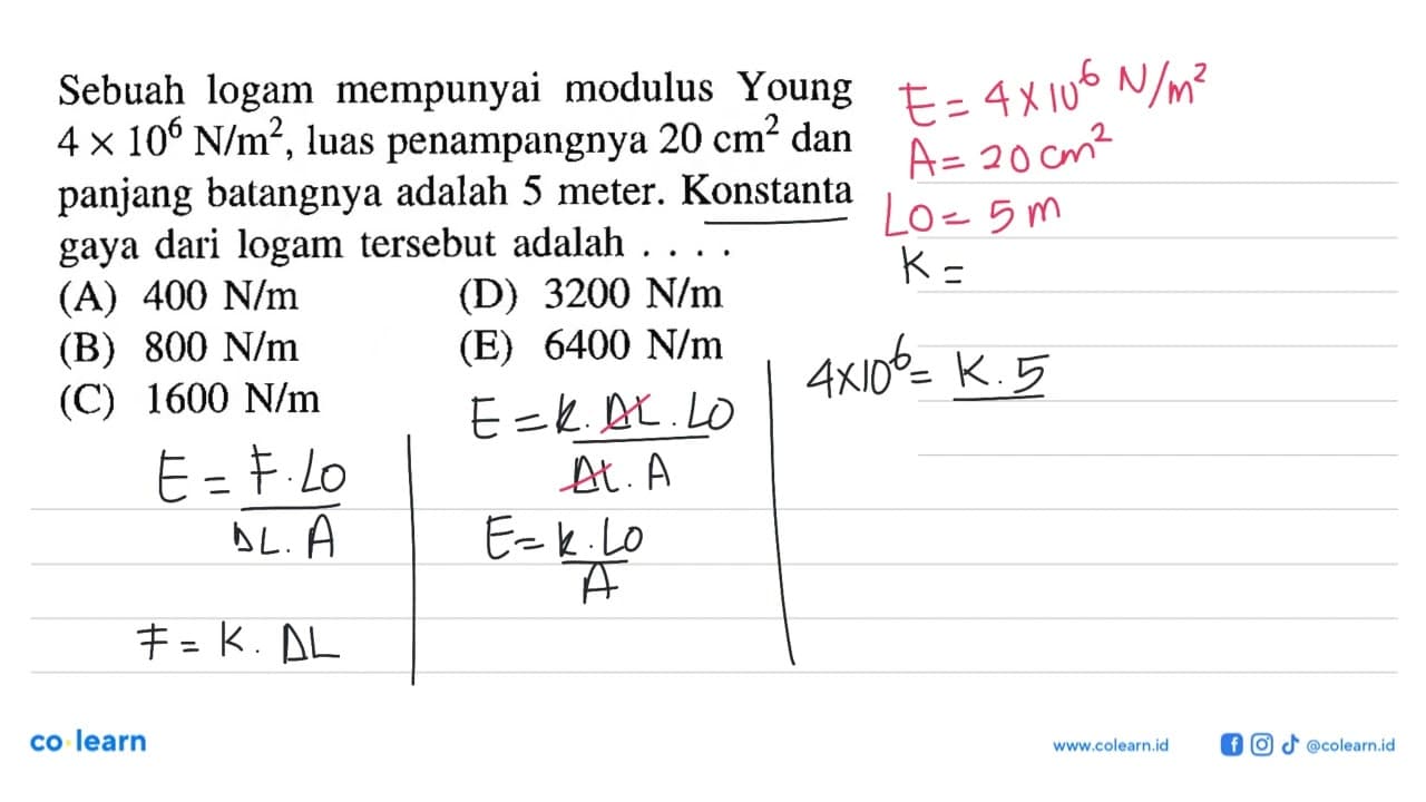 Sebuah logam mempunyai modulus Young 4x10^6 N/m^2 , luas