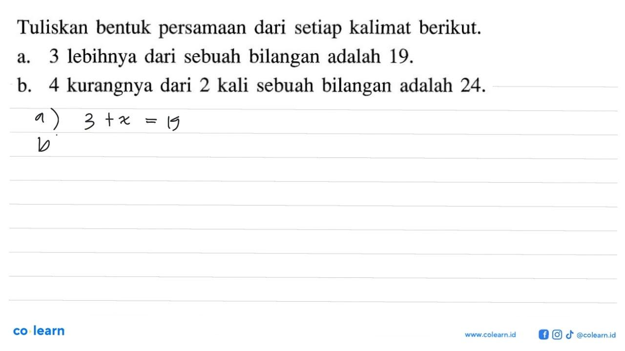 Tuliskan bentuk persamaan dari setiap kalimat berikut. a. 3