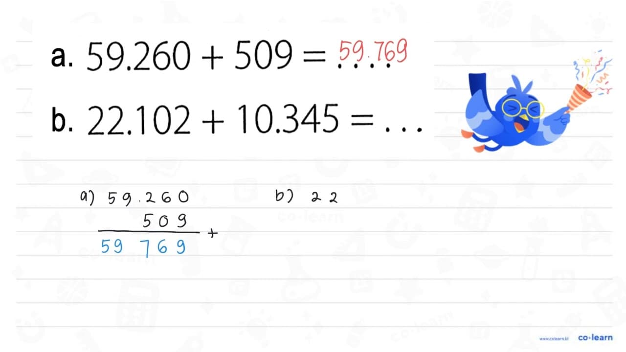 a. 59.260 + 509 = ... b. 22.102 + 10.345 = ...