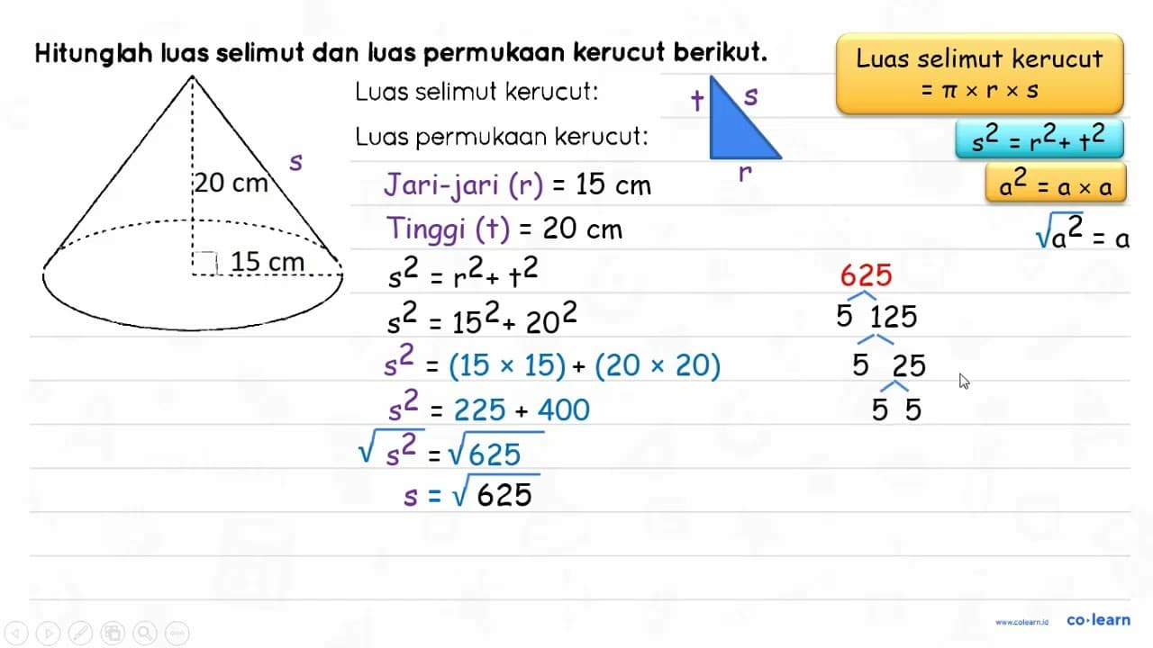 Hitunglah luas selimut dan luas permukaan kerucut berikut.