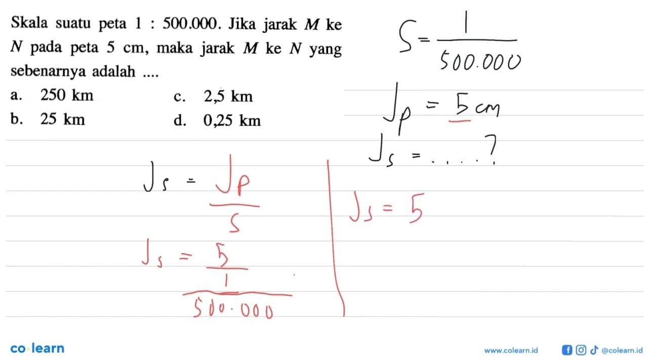 Skala suatu peta 1:500.000. Jika jarak M ke N pada peta 5