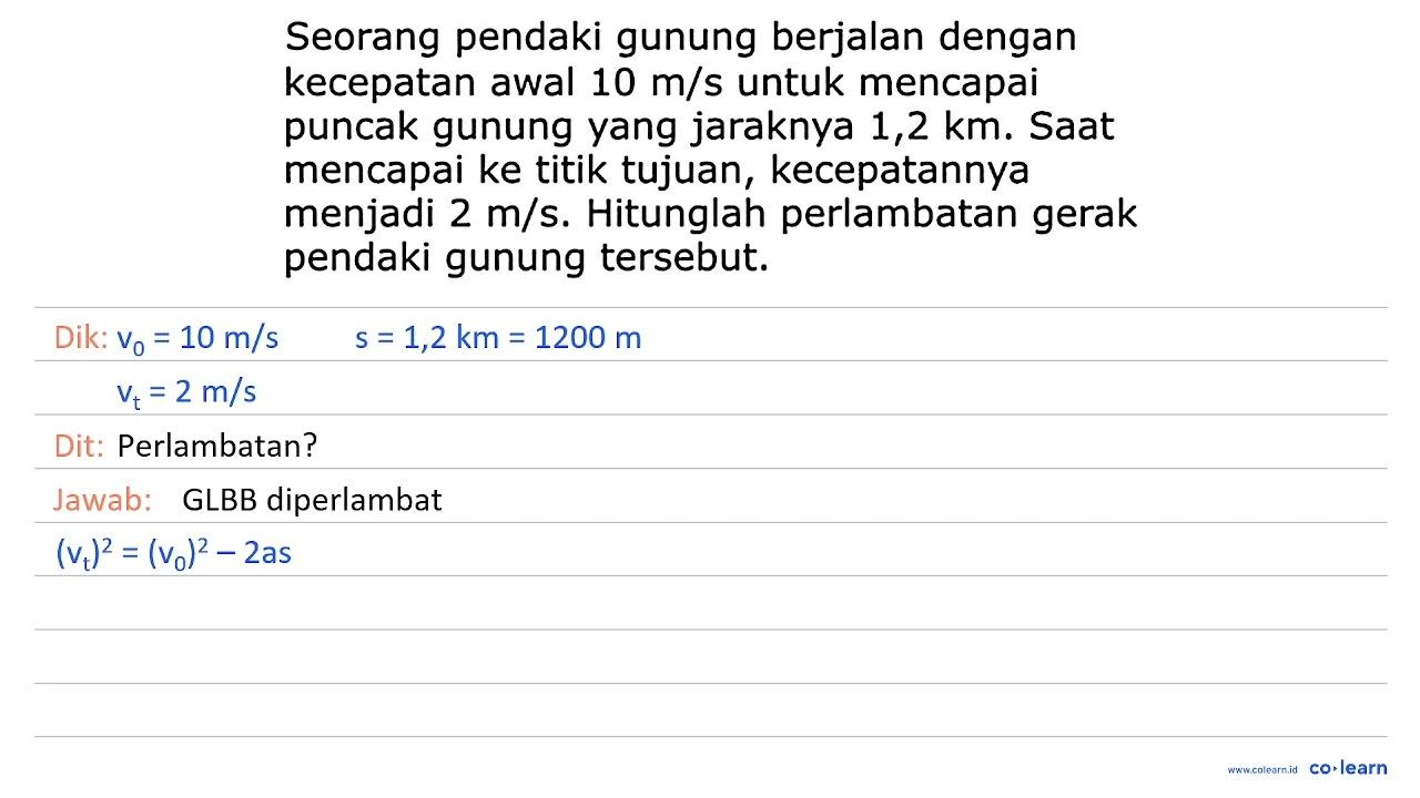 Seorang pendaki gunung berjalan dengan kecepatan awal 10 m