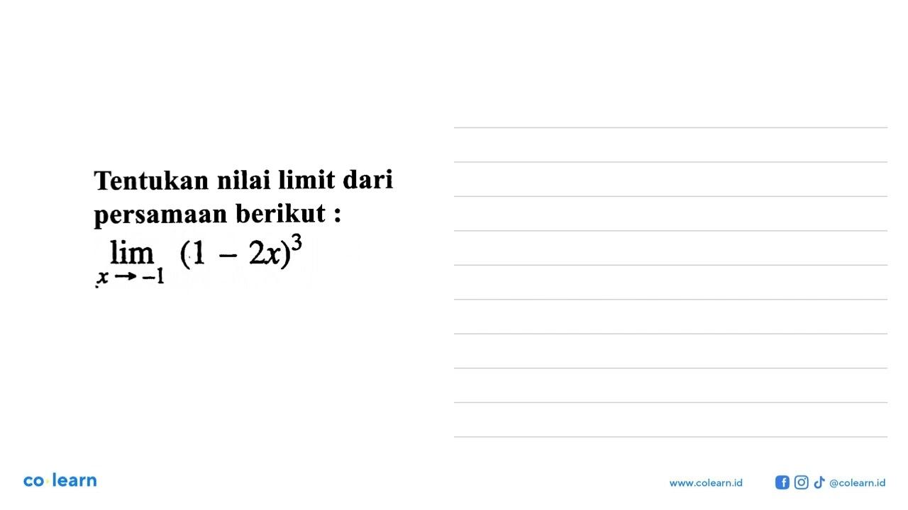 Tentukan nilai limit dari persamaan berikut: lim x->(-1)