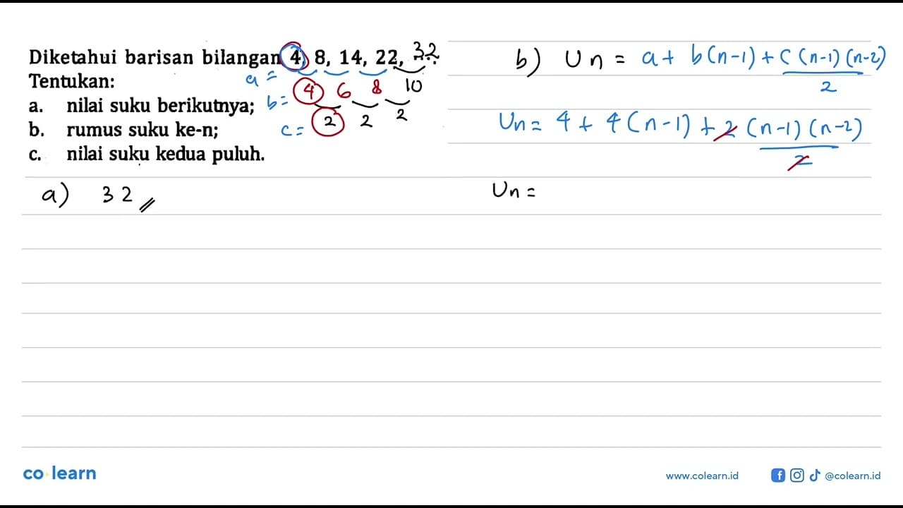 Diketahui barisan bilangan 4, 8, 14, 22, Tentukan: a. nilai