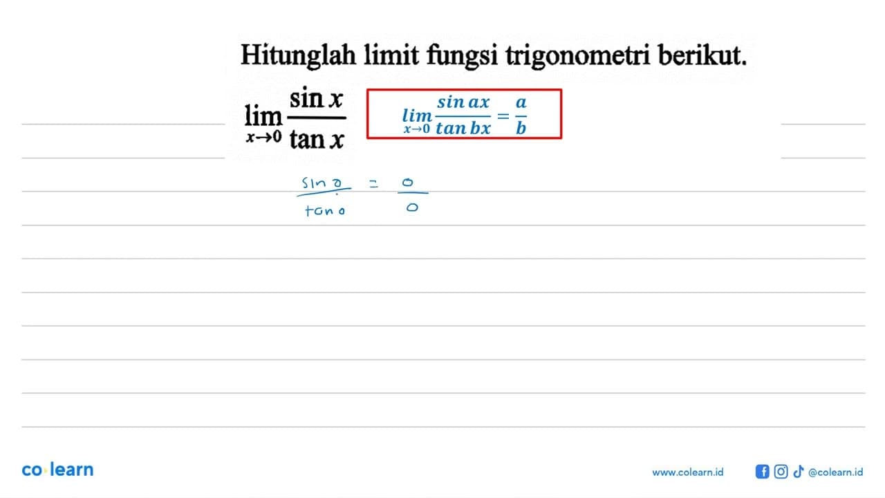 Hitunglah limit fungsi trigonometri berikut. lim x->0 sin