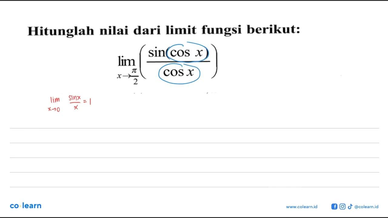 Hitunglah nilai dari limit fungsi berikut: limit x->pi/2