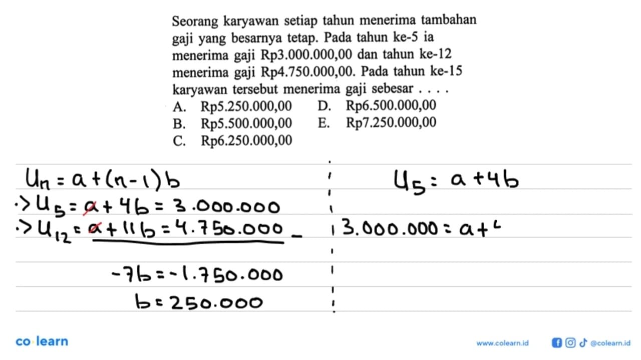 Seorang karyawan setiap tahun menerima tambahan gaji yang