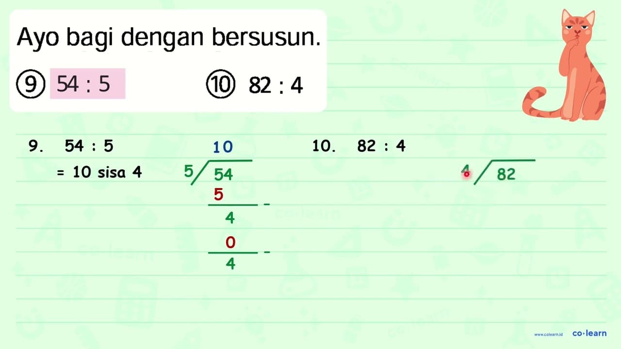 Ayo bagi dengan bersusun. (9) 54: 5 (10) 82: 4