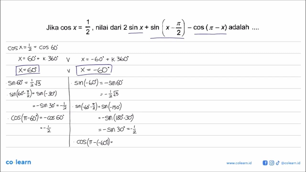 Jika cos x=1/2, nilai dari 2 sin x+sin (x-pi/2)-cos (pi-x)