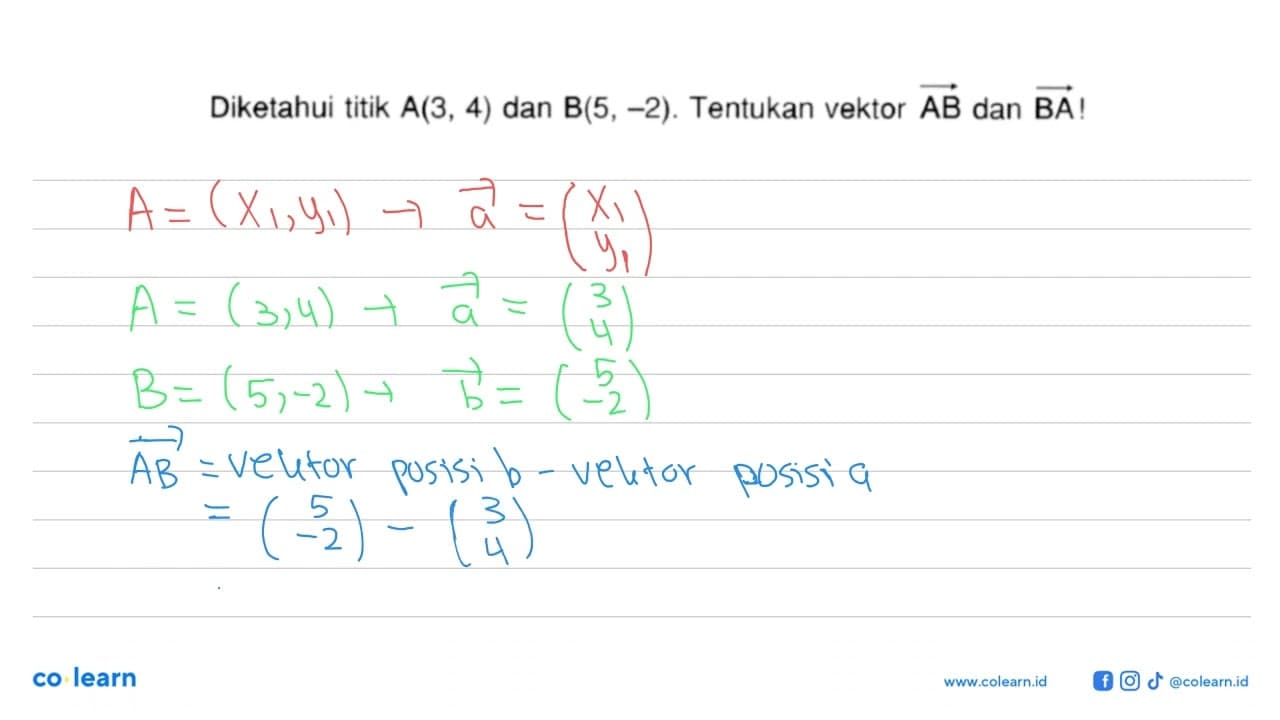 Diketahui titik A(3,4) dan B(5,-2) . Tentukan vektor AB dan