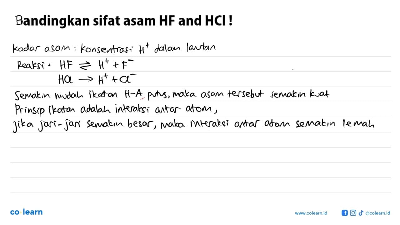 Bandingkan sifat asam HF and HCI !