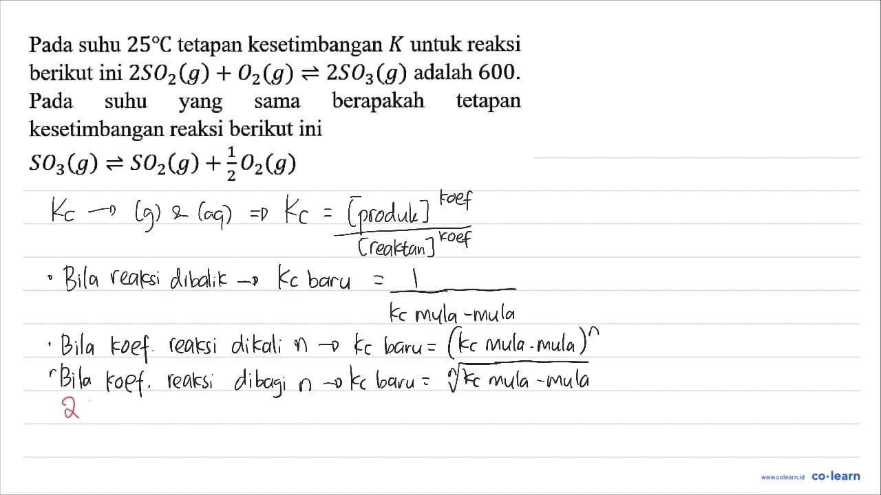 Pada suhu 25 C tetapan kesetimbangan K untuk reaksi berikut