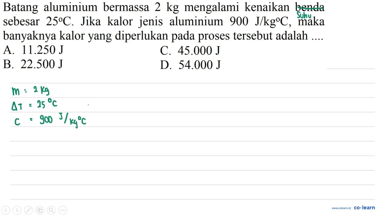 Batang aluminium bermassa 2 kg mengalami kenaikan benda