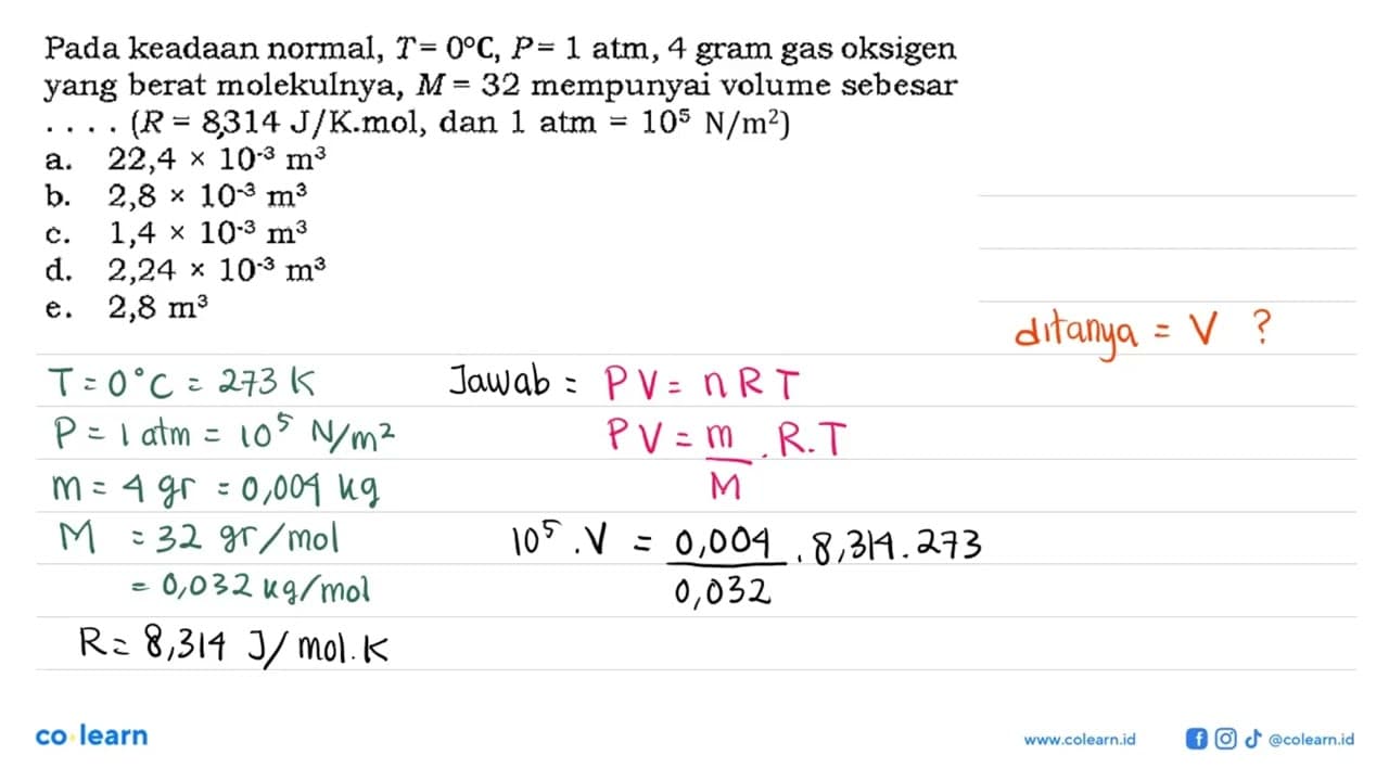 Pada keadaan normal, T = 0 K, P = 1 atm, 4 gram gas oksigen