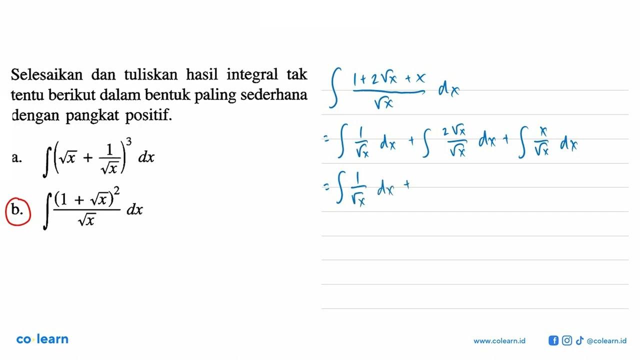 Selesaikan dan tuliskan hasil integral tak tentu berikut