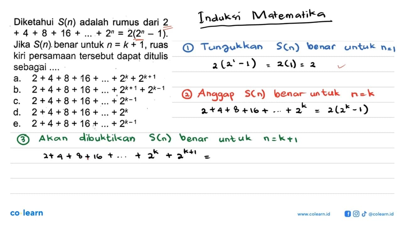 Diketahui S(n) adalah rumus dari 2+4+8+16+...+2^n=2(2^n-1).