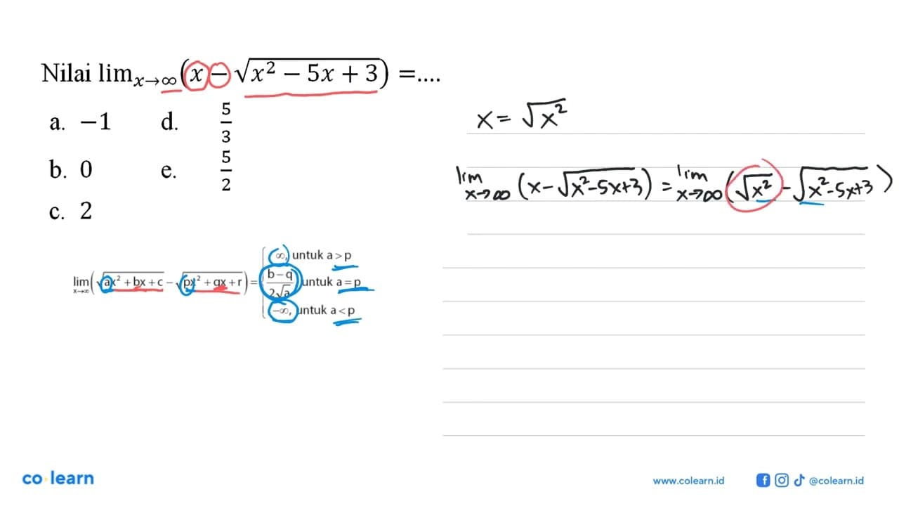 Nilai limit x mendekati tak hingga (x-akar(x^2-5x+3))= ....