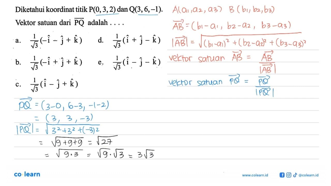 Diketahui koordinat titik P(0,3,2) dan Q(3,6,-1) .Vektor