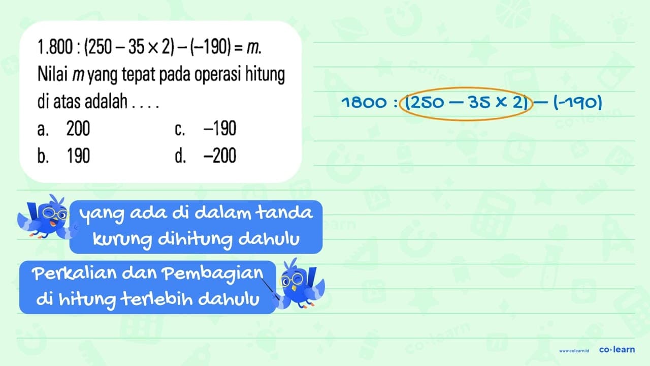 1.800 : (250 - 35 x 2) - (-190) = m. Nilai m yang tepat