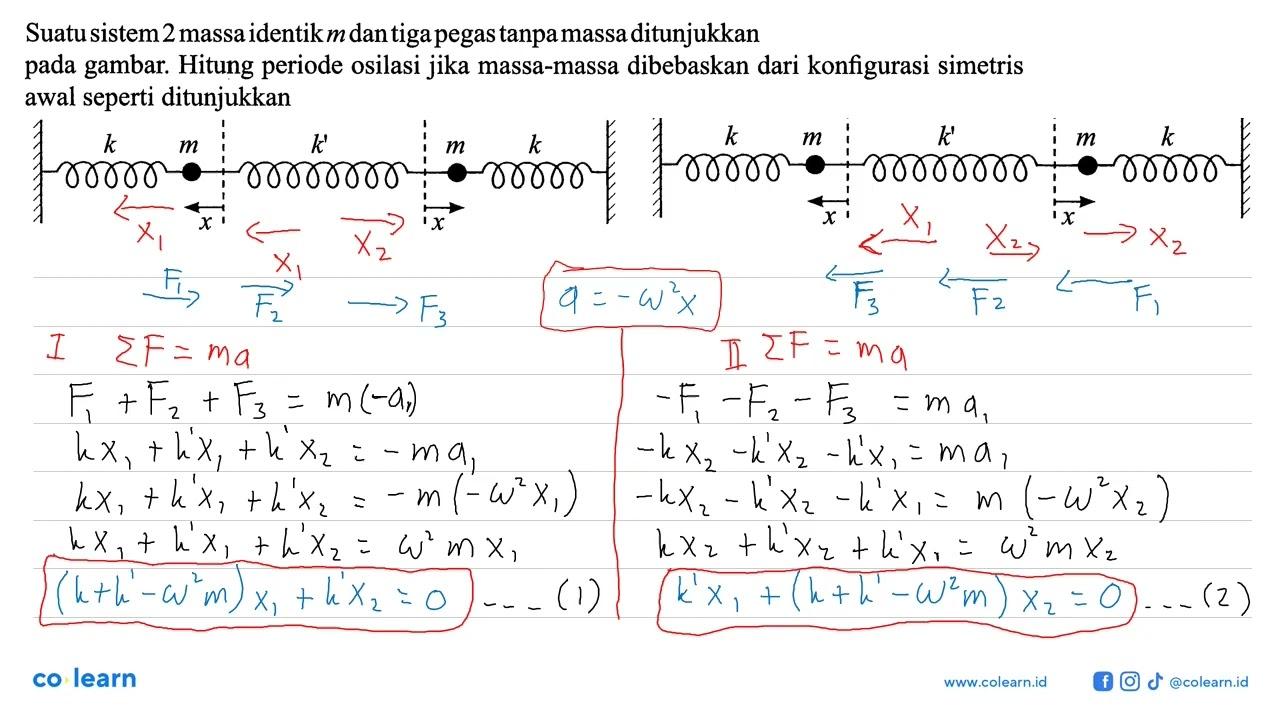 Suatu sistem 2 massa identik m dan tiga pegas tanpa massa