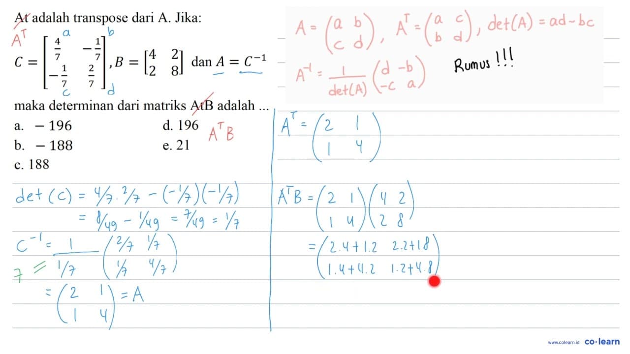 At adalah transpose dari A. Jika: C=[ (4)/(7) -(1)/(7)