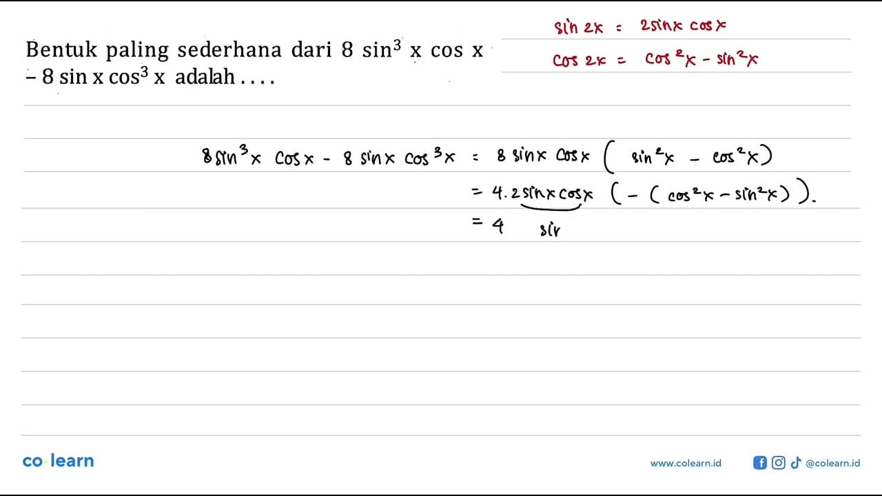 Bentuk paling sederhana dari 8 sin^3 x cos x-8 sin x cos^3