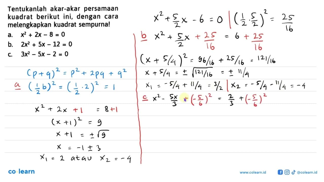 Tentukanlah akar-akar persamaan kuadrat berikut ini, dengan