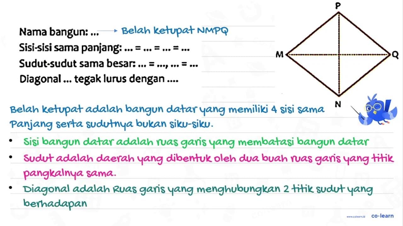 Nama bangun: ... Sisi-sisi sama panjang: ... = ... = ... =