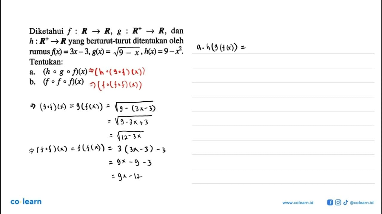 Diketahui f:R->R, g:R^(+)->R , dan h:R^(+)->R yang