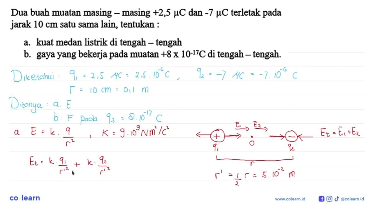 Dua buah muatan masing-masing +2,5 mikro C dan -7 mikro C