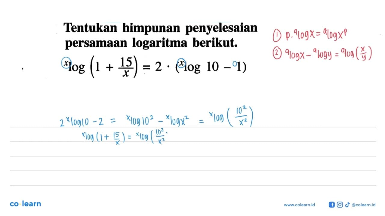 Tentukan himpunan penyelesaian persamaan logaritma berikut.