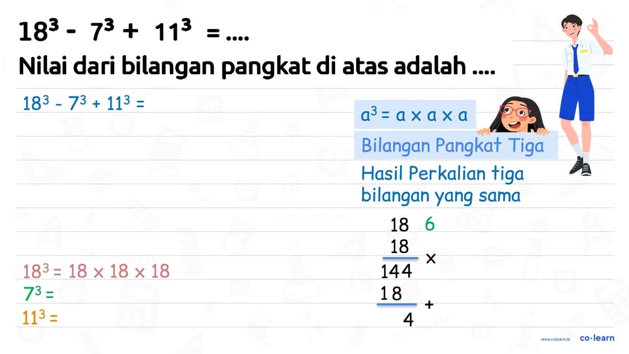 18^(3)-7^(3)+11^(3)=... Nilai dari bilangan pangkat di atas