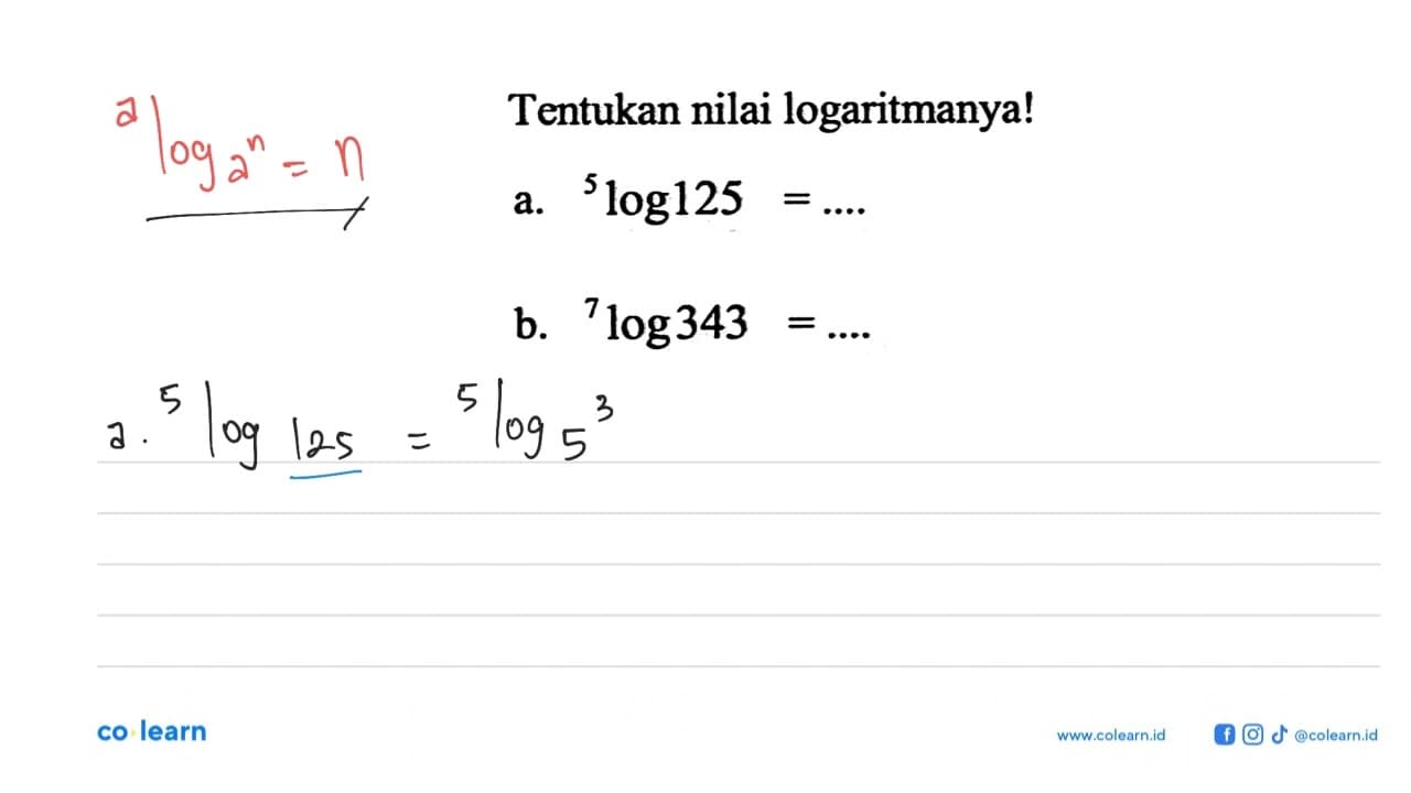 Tentukan nilai logaritmanya! a. 5log125=.... b.