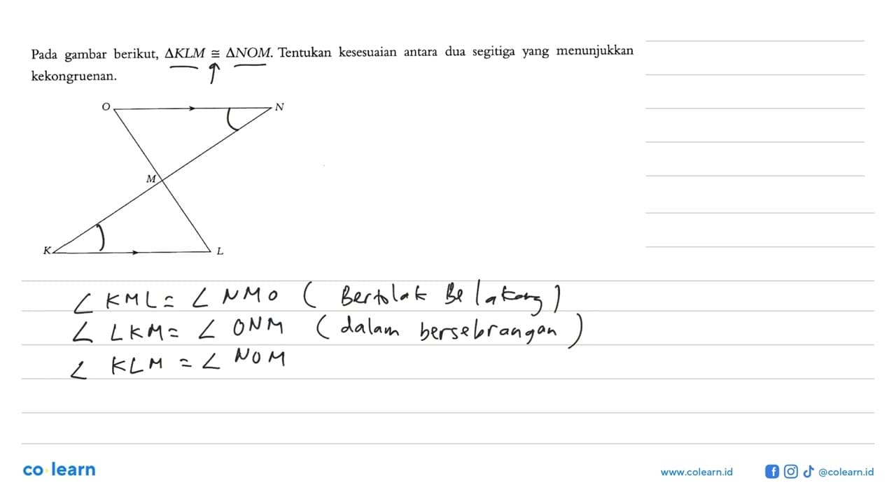 Pada gambar berikut, segitiga KLM sebangun segitiga NOM.