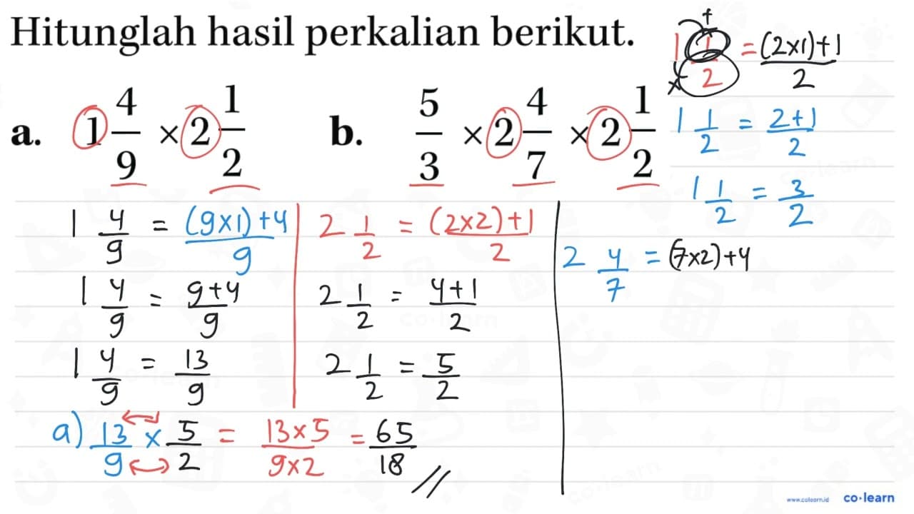 Hitunglah hasil perkalian berikut. a. 1 4/9 x 2 1/2 b. 5/3