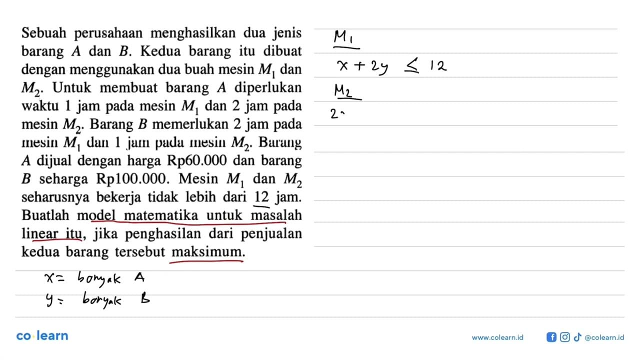 Sebuah perusahaan menghasilkan dua jenis barang A dan B.