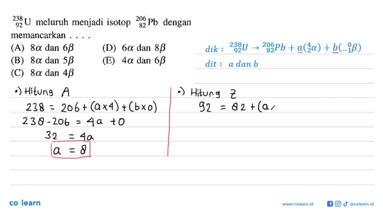 238 92 U meluruh menjadi isotop 206 82 Pb dengan