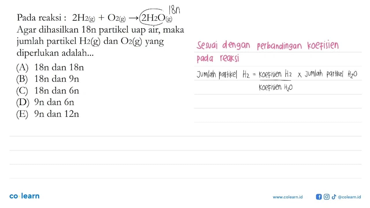 Pada reaksi: 2H2(g)+O2(g)->2H2O(g) Agar dihasilkan 18n