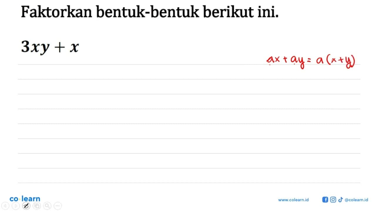 Faktorkan bentuk-bentuk berikut ini. 3xy + x