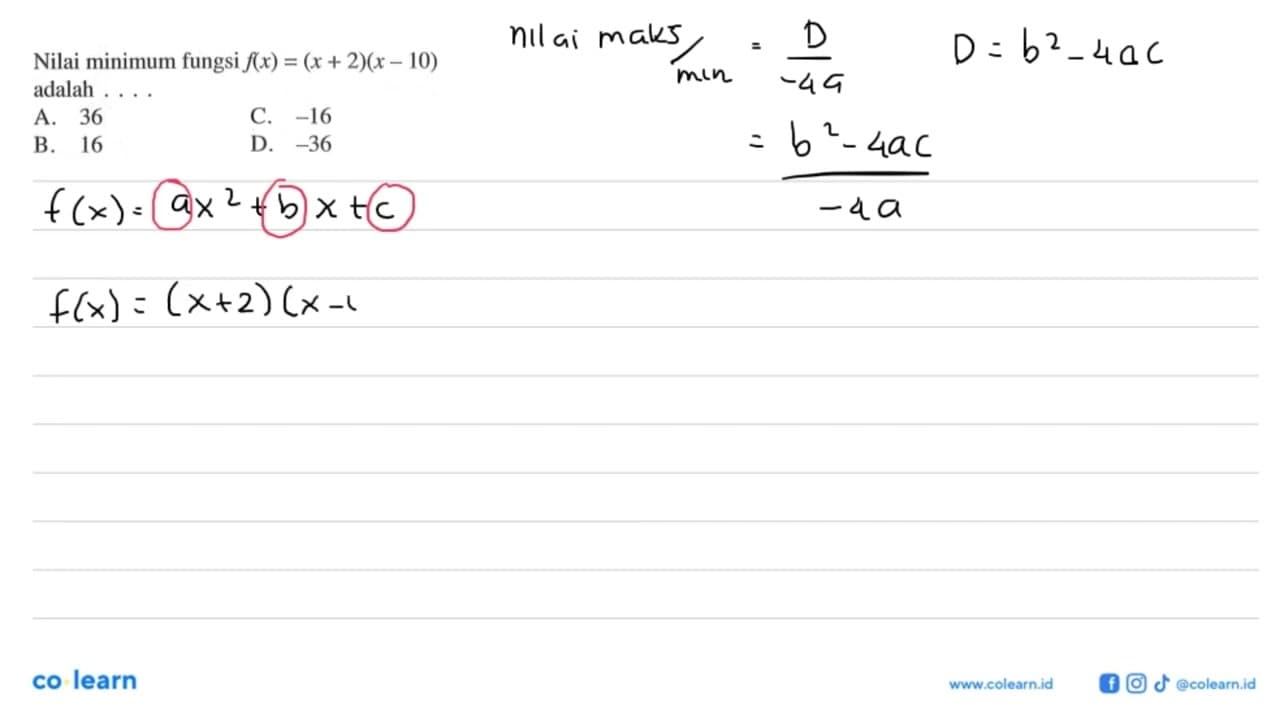 Nilai minimum fungsi f(x) = (x + 2)(x - 10) adalah . . . .