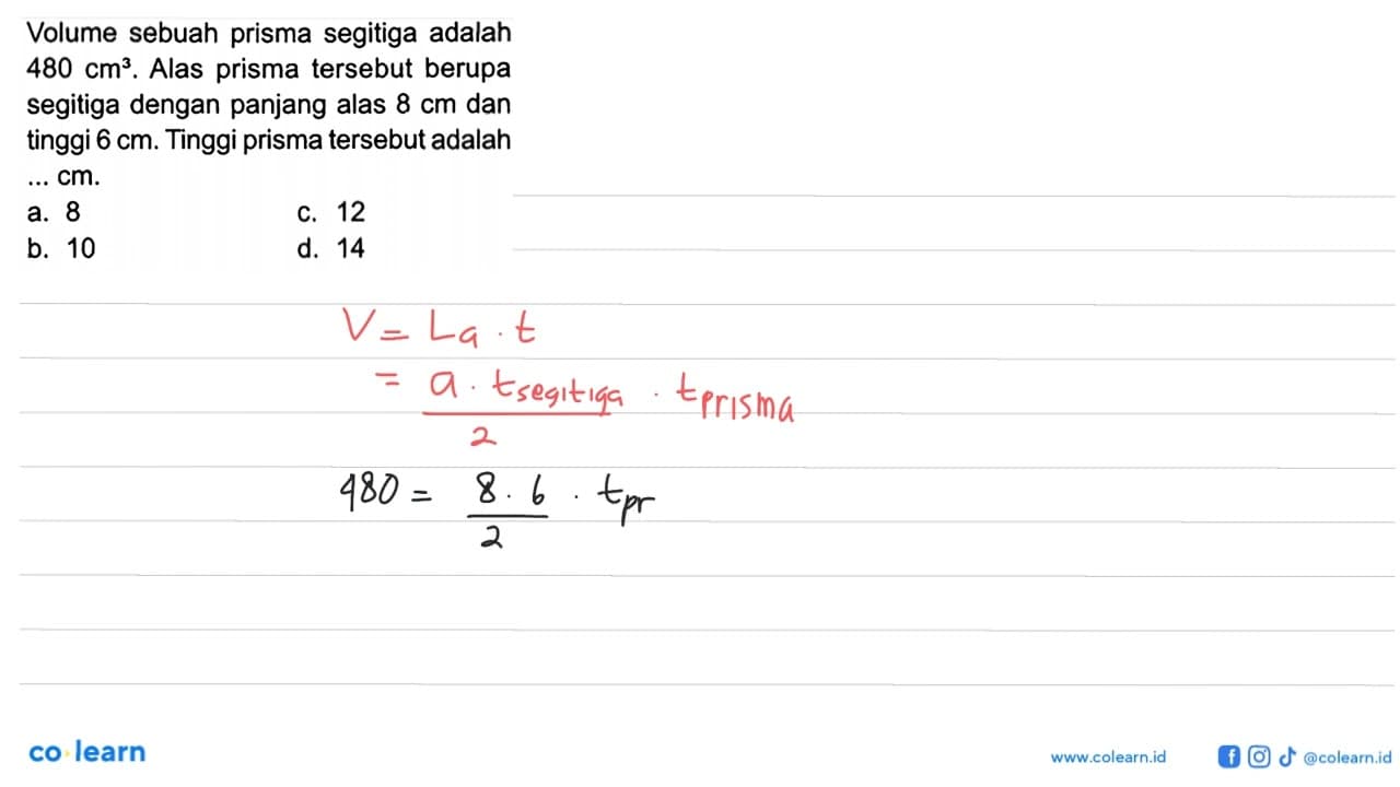 Volume sebuah prisma segitiga adalah 480 cm^3. Alas prisma