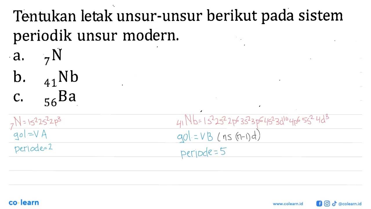 Tentukan letak unsur-unsur berikut pada sistem periodik