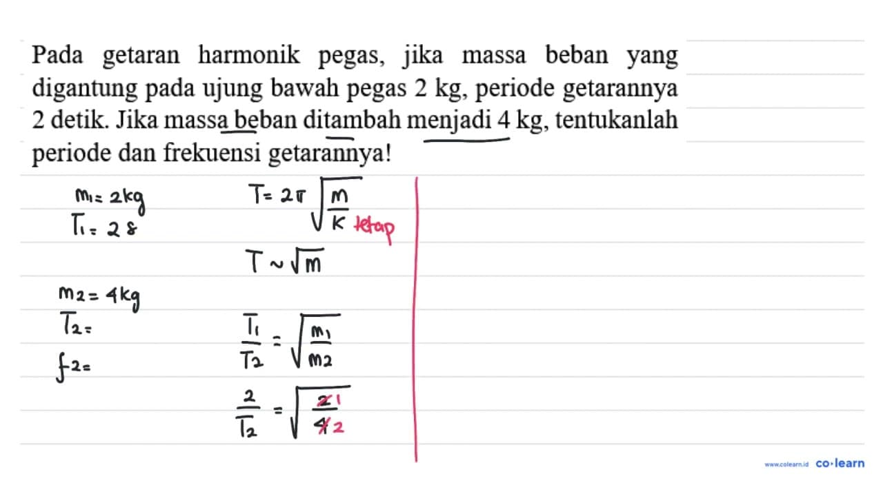 Pada getaran harmonik pegas, jika massa beban yang