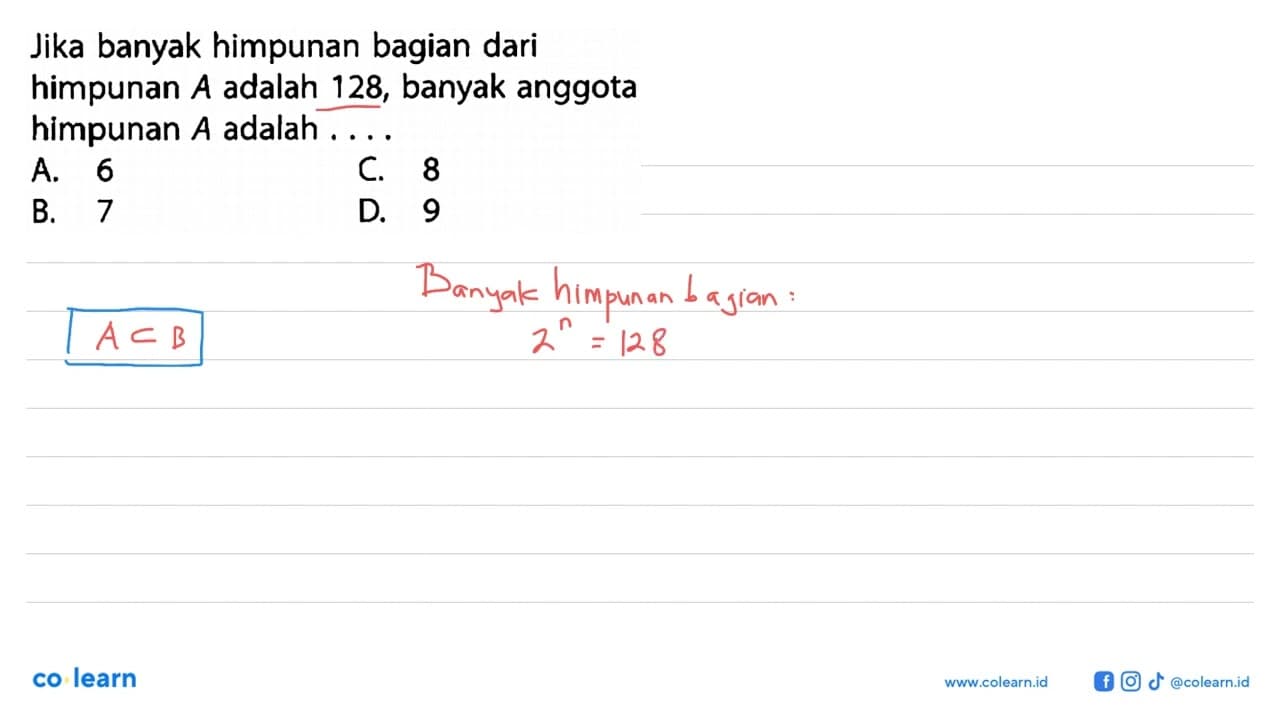 Jika banyak himpunan bagian dari himpunan A adalah 128,