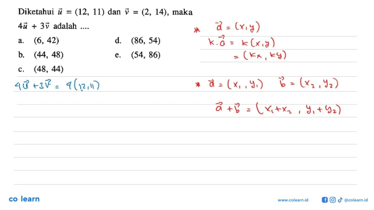 Diketahui vektor u=(12,11) dan vektor v=(2,14), maka 4u+3v