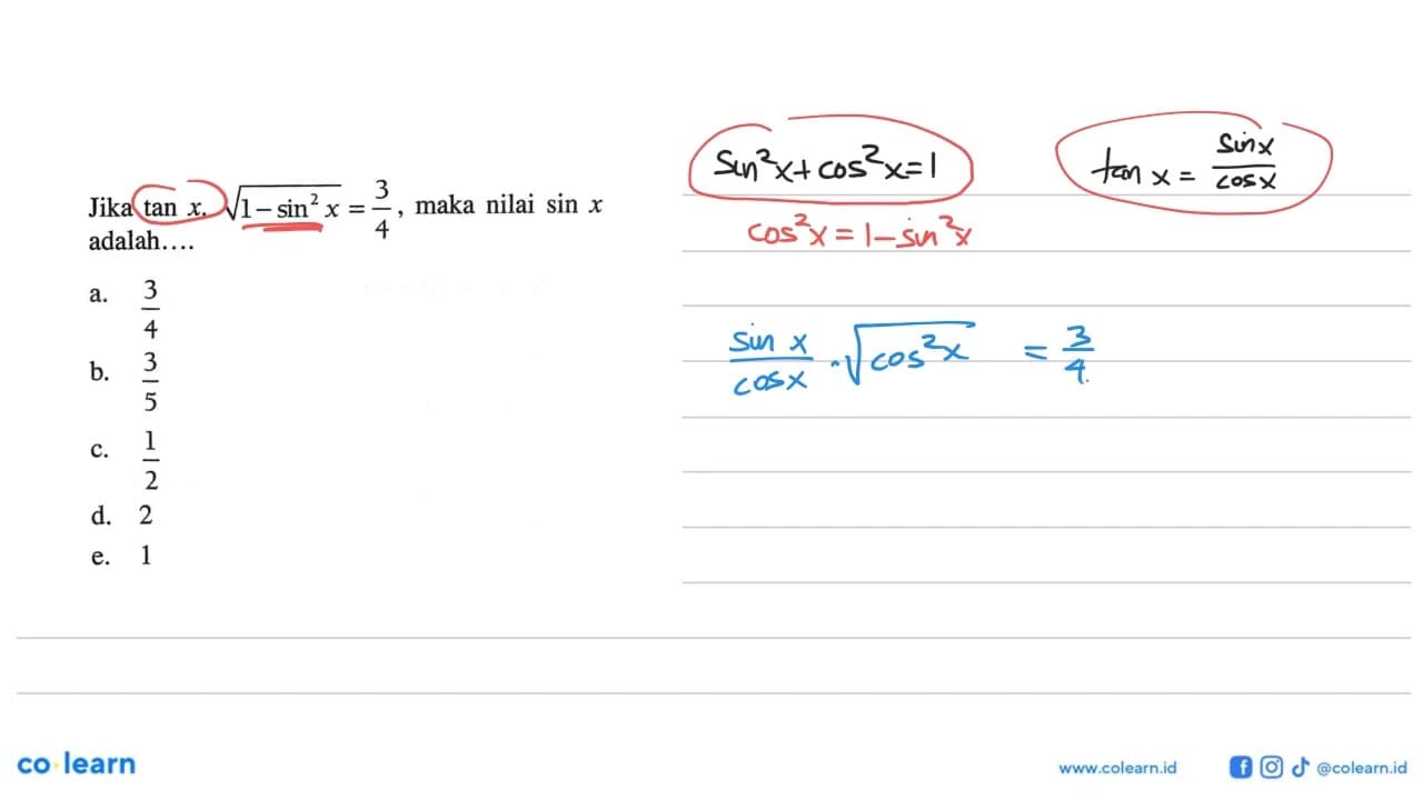 Jika tan x akar(1-sin ^2x)=3/4, maka nilai sin x adalah....