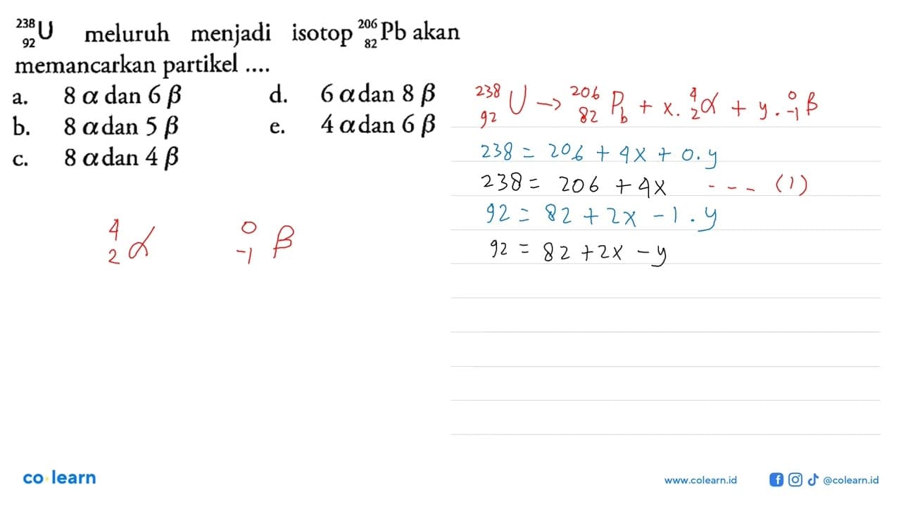 238 92 U meluruh menjadi isotop 206 82 Pb akan memancarkan